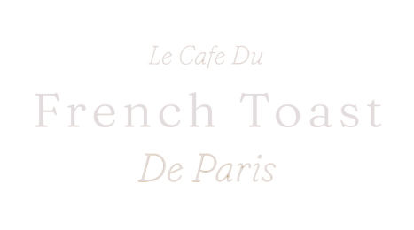 Le Cafe Du French Toast De Paris